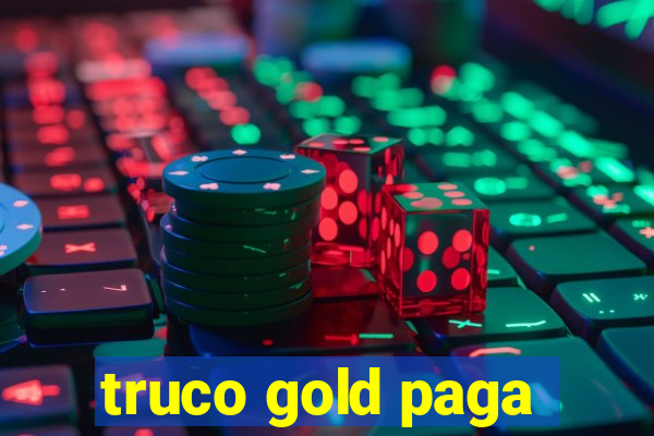 truco gold paga