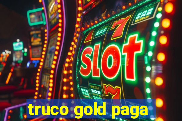 truco gold paga