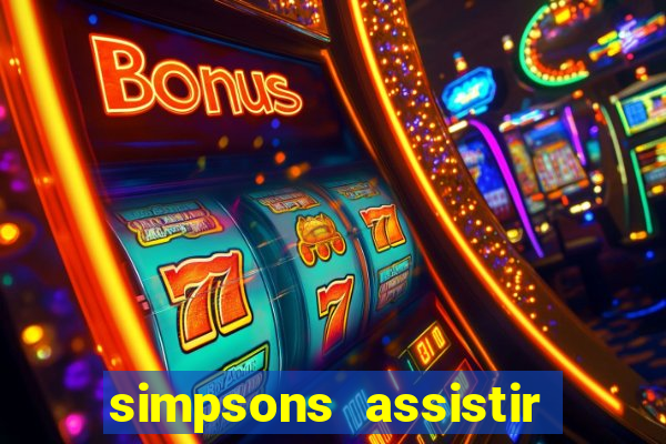 simpsons assistir online dublado