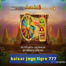 baixar jogo tigre 777