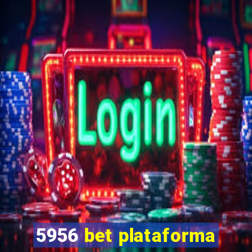 5956 bet plataforma