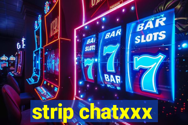 strip chatxxx