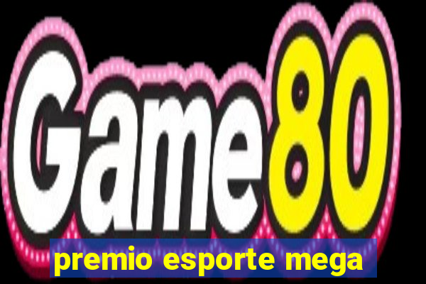 premio esporte mega