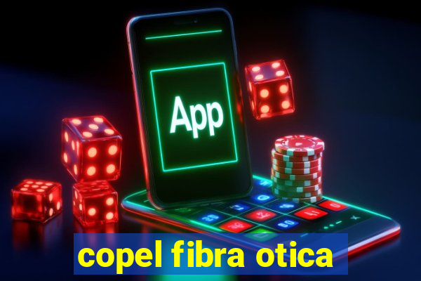 copel fibra otica