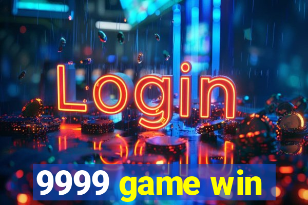 9999 game win