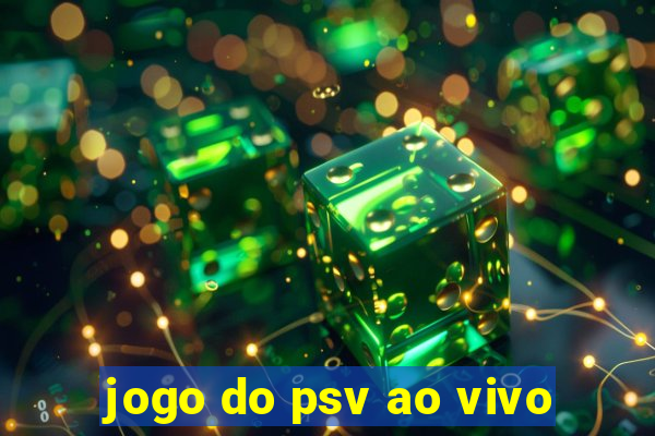 jogo do psv ao vivo