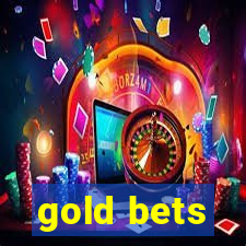 gold bets