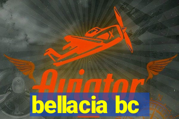 bellacia bc