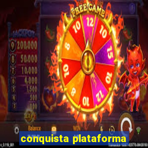 conquista plataforma