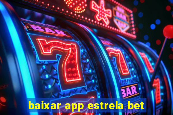 baixar app estrela bet