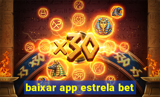 baixar app estrela bet