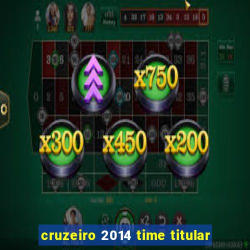 cruzeiro 2014 time titular