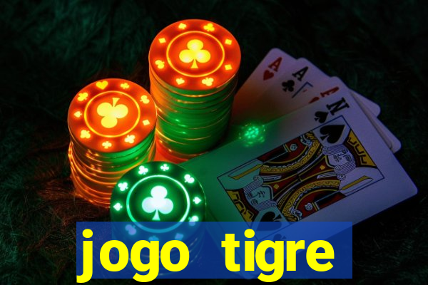 jogo tigre plataforma nova