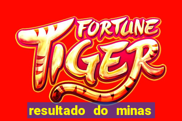 resultado do minas cap hoje