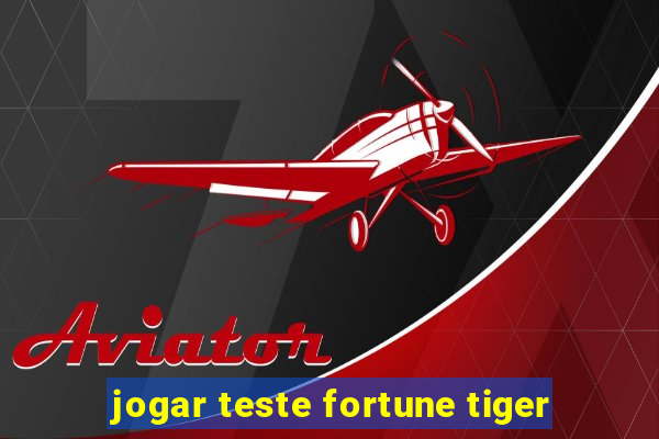 jogar teste fortune tiger