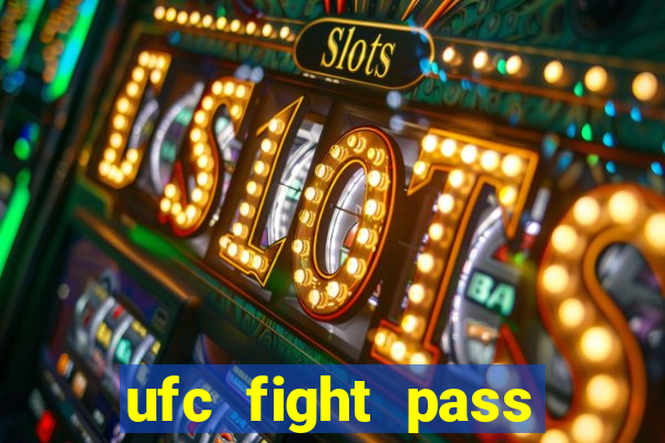 ufc fight pass assistir online