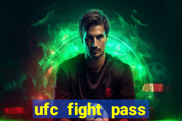 ufc fight pass assistir online