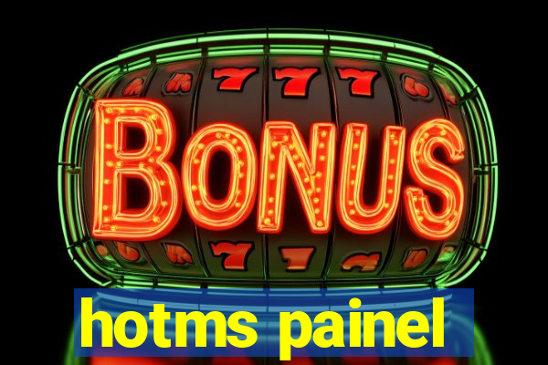 hotms painel