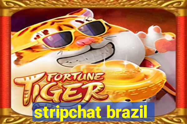 stripchat brazil