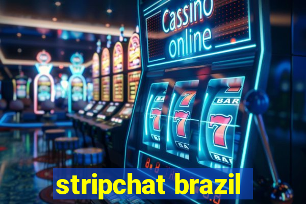 stripchat brazil