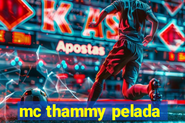 mc thammy pelada