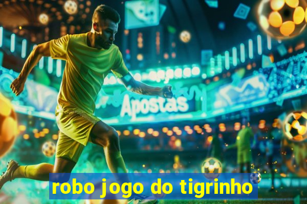 robo jogo do tigrinho