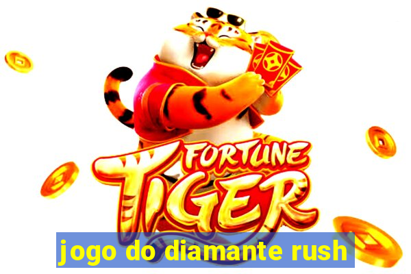 jogo do diamante rush