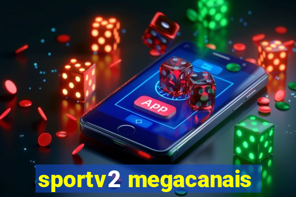 sportv2 megacanais