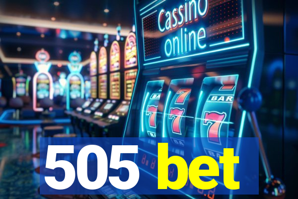 505 bet