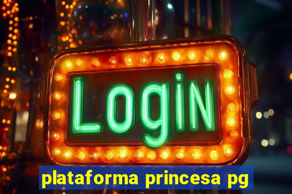 plataforma princesa pg