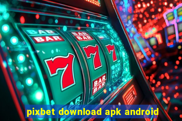 pixbet download apk android