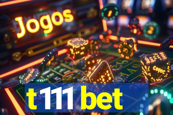 t111 bet