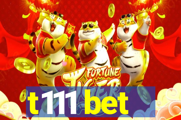 t111 bet