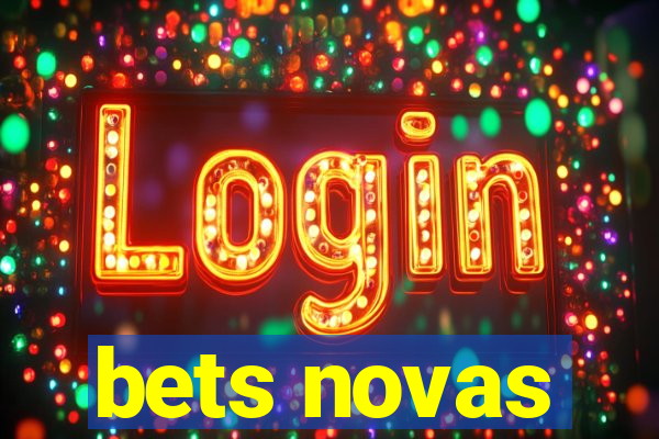 bets novas