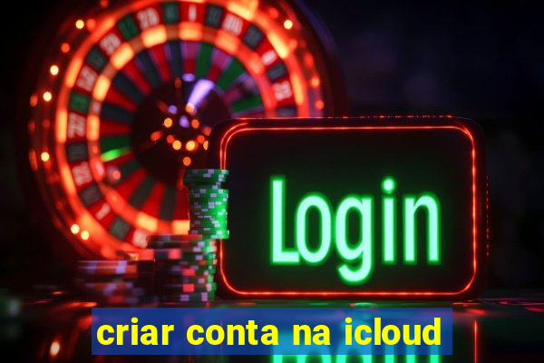 criar conta na icloud