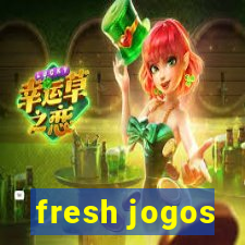 fresh jogos