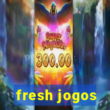 fresh jogos