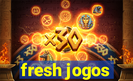 fresh jogos