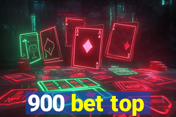 900 bet top