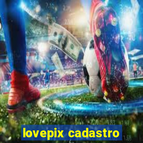 lovepix cadastro