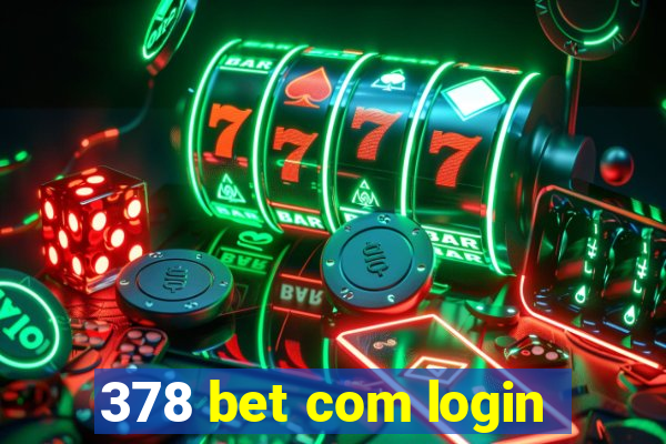 378 bet com login