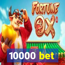 10000 bet