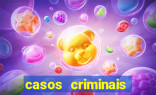 casos criminais para resolver