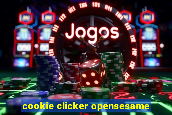 cookie clicker opensesame