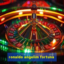 ronaldo angelim fortuna