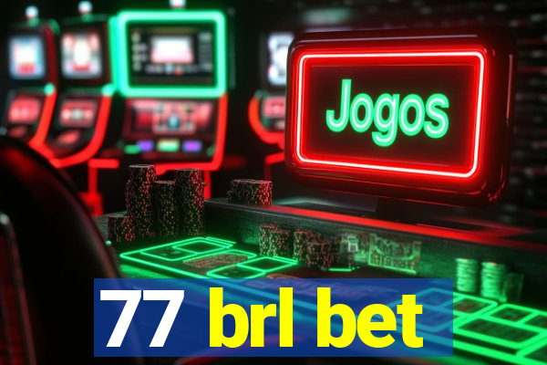 77 brl bet