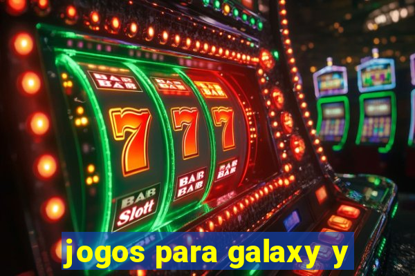 jogos para galaxy y