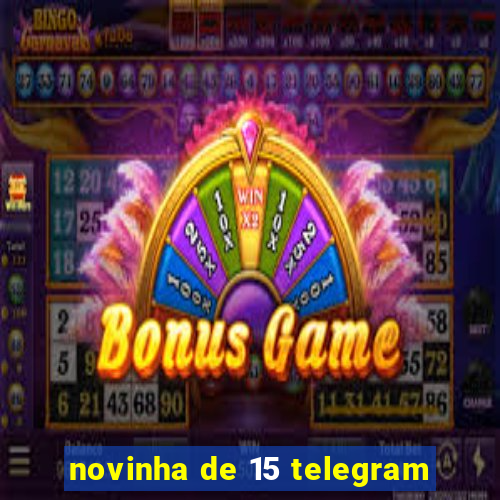 novinha de 15 telegram