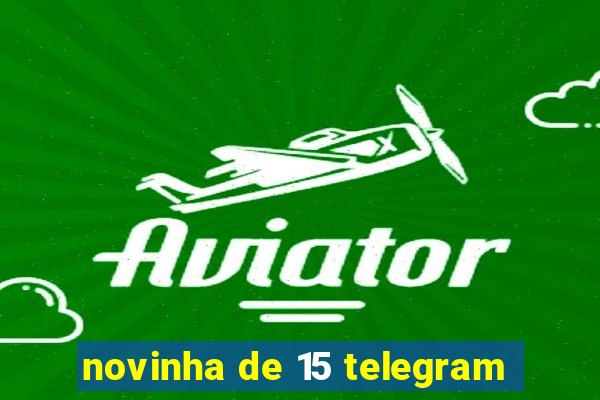 novinha de 15 telegram