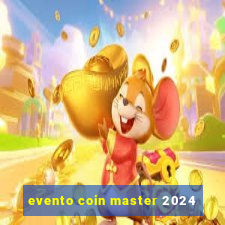 evento coin master 2024